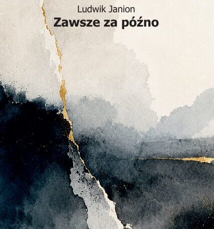 ZAWSZE ZA PÓŹNO